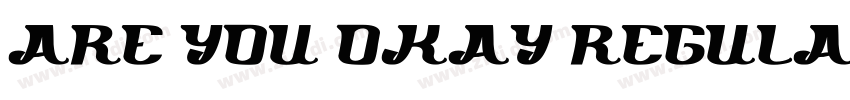 Are You Okay Regular字体转换